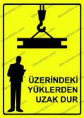 Üzerindeki Yüklerden Uzak Dur Uyarı Levhası - 1