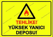 Tehlike! Yüksek Yanıcı Deposu! Uyarı Levhası - 1