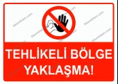 Tehlikeli Bölge Yaklaşma Uyarı Levhası - 1