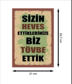 Sizin Heves Ettiklerinize Biz Tövbe Ettik Retro Ahşap Poster - 2