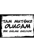 Tam Mutsuz Olucam Bir Gülme Geliyor Retro Ahşap Poster - 1