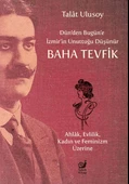 Dün’den Bugün’e İzmir’in Unuttuğu Düşünür Baha Tevfik - 1