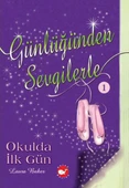 Günlüğünden Sevgilerle 1 - Okulda İlk Gün - 1