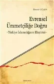 Evrensel Ümmetçiliğe Doğru  Türkiye İslamcılığının Eleştirisi - 1