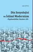 Din Sosyolojisi ve İslami Modernizm - Toplumbilim Yazıları III - 1