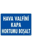 FAYMEM GLOBAL Hava Valfini Kapa Hortumu Boşalt Uyarı Levhası 25x35 KOD:234 - 1