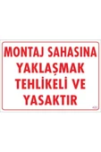 FAYMEM GLOBAL Montaj Sahası Uyarı Levhası 25x35 KOD:422 - 1