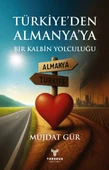 Türkiye’den Almanya’ya Bir Kalbin Yolculuğu - Müjdat Gür - Theseus Yayınevi thumbnail 1