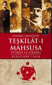 Gizemli Örgütler Teşkilat-ı Mahsusa - 1
