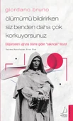 Giordano Bruno - Ölümümü Bildirirken Siz Benden Daha Çok Korkuyorsunuz - 1
