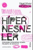 Hipernesneler - Dünyanın Sonundan Sonra Felsefe ve Ekoloji - 1
