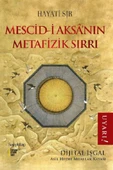 Mescid-i Aksa’nın Metafizik Sırrı - 1