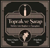 Toprak ve Şarap: Türkiye'nin Bağları ve Şarapları - 1