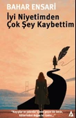 İyi Niyetimden Çok Şey Kaybettim - 1