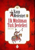 Kayıp Medeniyet - 1- İlk Müslüman Türk Devletleri - 1