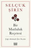 Bir Mutluluk Reçetesi: Çağı Anlamak İçin Yazılar - 1