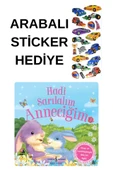 ARABALI STİCKER HEDİYELİ - OKUL ÖNCESİ RESİMLİ KİTAPLAR MASAL -HADİ SARILALIM ANNECİĞİM thumbnail 1