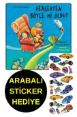 ARABALI  STİCKER HEDİYE  - OKUL ÖNCESİ RESİMLİ KİTAPLAR -  GERÇEKTEN BÖYLEMİ OLDU thumbnail 1