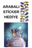ARABALI STİCKER HEDİYELİ - OKUL ÖNCESİ RESİMLİ KİTAPLAR MASAL - KÜÇÜK ASTRONOT DORUK thumbnail 1