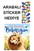 ARABALI STİCKER HEDİYELİ - OKUL ÖNCESİ RESİMLİ KİTAPLAR MASAL - SENİ SEVİYORUM BABACIĞIM thumbnail 1