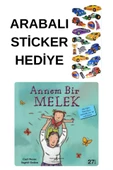 ARABALI STİCKER HEDİYELİ - OKUL ÖNCESİ RESİMLİ KİTAPLAR MASAL - ANNEM BİR MELEK thumbnail 1