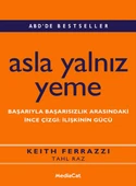 Asla Yalnız Yeme Başarıyla Başarısızlık Arasındaki İnce Çizgi: İlişkinin Gücü - 1
