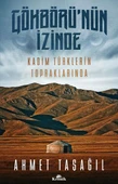 Gökbörü'nün İzinde Kadim Türklerin Topraklarında - 1