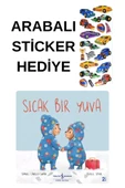 ARABALI STİCKER HEDİYELİ - OKUL ÖNCESİ RESİMLİ KİTAPLAR MASAL - SICAK BİR YUVA thumbnail 1
