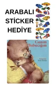 ARABALI STİCKER HEDİYELİ - OKUL ÖNCESİ RESİMLİ KİTAPLAR  - Canım Babacığım thumbnail 1