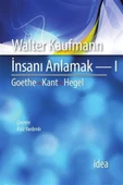 İdea Yayınevi İnsanı Anlamak 1 - Walter Kaufmann - 1