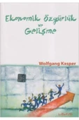 Liberte Yayınları Ekonomik Özgürlük Ve Gelişme -- Wolfgang Kasper - 1