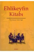 Kitabevi Yayınları Ehlikeyfin Kitabı//fatih Tığlı - 1