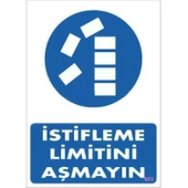 İstifleme Limitini Aşmayın Levhası 25x35 KOD:603 thumbnail 2