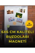 Buzdolabı Magneti 6x6 cm Yüksek Kalite Magnet 10 ADET thumbnail 1
