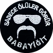Single Sword ''SADECE ÖLÜLER GÖRÜR BABAYİĞİT'' Yazılı Cırtlı Nakış Arma, Patch, Peç Model thumbnail 2