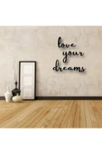 Love Yours Dreams Yazılı Ahşap Tablo 40 x 40 thumbnail 2