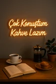 Magnetfoto Çok Konuştum Kahve Lazım neon tabela amber 50x50 thumbnail 2