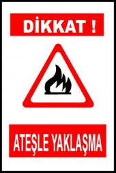 Dikkat Ateşle Yaklaşma Levhası - 1
