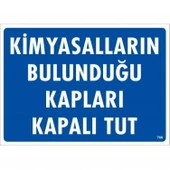 Kimyasalların Bulunduğu Kapları Kapalı Tut Uyarı Levhası 25x35 KOD:768 thumbnail 1