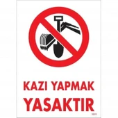 Kazı Yapmak Yasaktır Uyarı Levhası 25x35 KOD:1311 thumbnail 3