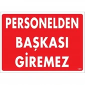 Personelden Başkası Giremez Uyarı Levhası 25x35 KOD:1407 thumbnail 3