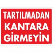 Tartılmadan Kantara Girmeyin Uyarı Levhası 25x35 KOD:1619 thumbnail 2
