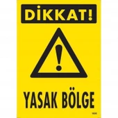Dikkat Yasak Bölge Uyarı Levhası 25x35 KOD:1606 thumbnail 3