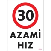 30 Azami Hız Uyarı Levhası 25x35 KOD:1964 thumbnail 2