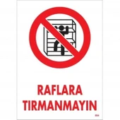 Raflara Tırmanmayın Uyarı Levhası 25x35 KOD:604 thumbnail 1