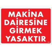 Makine Dairesine Girmek Yasaktır Uyarı Levhası 25x35 KOD:1403 thumbnail 3