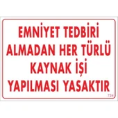 Emniyet Tedbiri Almadan Herlü Kaynak Yasaktır Levhası 25x35 KOD: 724 thumbnail 2