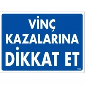 Vinç Kazalarına Dikkat Et Uyarı Levhası 25x35 KOD:1339 thumbnail 1