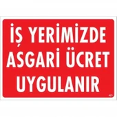 İşyerimizde Asgari Ücret Uygulanır Uyarı Levhası 25x35 KOD:421 thumbnail 1