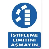 İstifleme Limitini Aşmayın Levhası 25x35 KOD:603 thumbnail 1